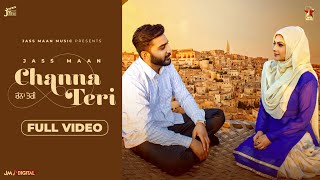 Channa Teri (Full Video) Jass Maan & Deepak Dhillon | Latest Punjabi Song 2022