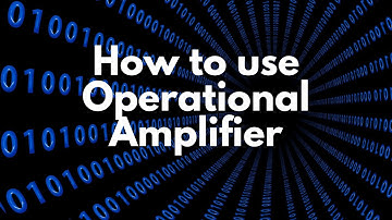 How to use an Operational Amplifier LM358.