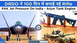 Defence Updates #2220 - DRDO New Ugram Rifle, China-PAK Jet Pressure On India, Arjun Tank Engine