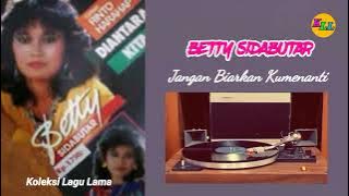 BETTY SIDABUTAR // JANGAN BIARKAN KUMENANTI
