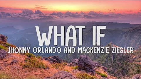Johnny Orlando & Mackenzie Ziegler -  What If (I T...