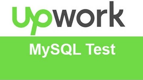 Upwork MySQL Test Answers -TOP 10% 20%