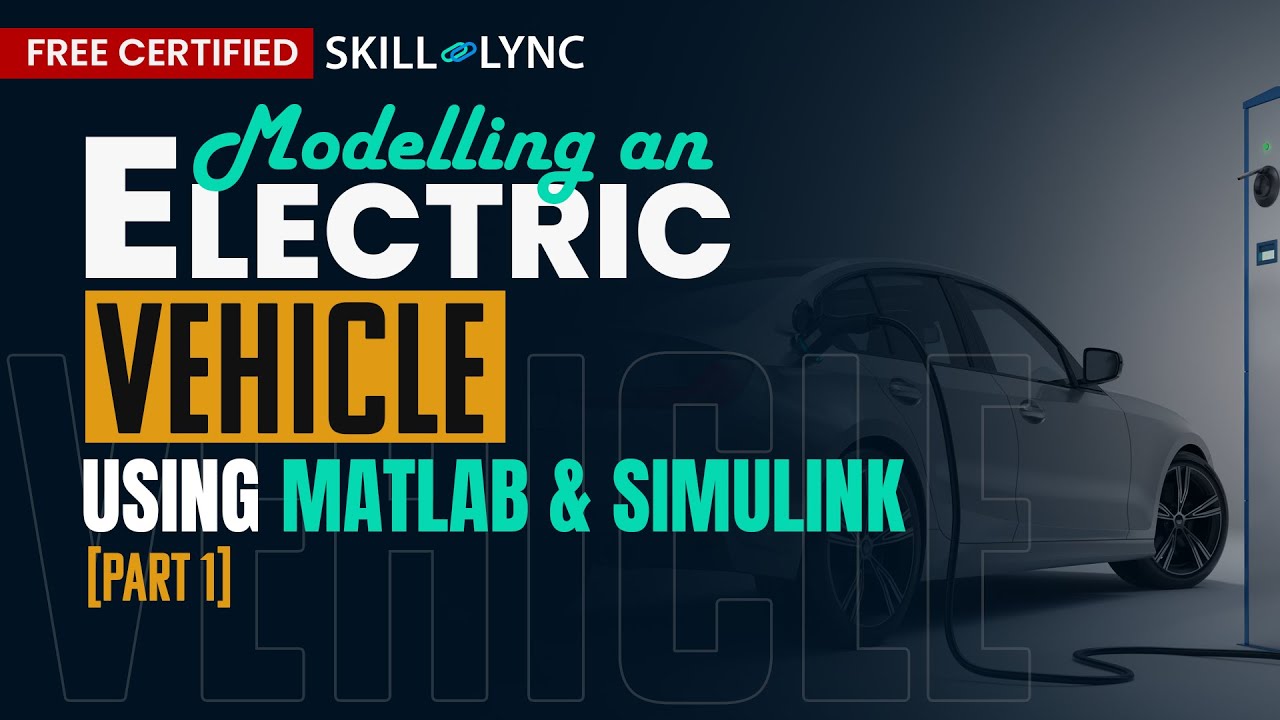 Modelling an Electric Vehicle using MATLAB & Simulink (Part 1) Free