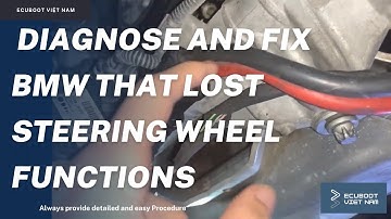 How to Diagnose and Fix BMW that Lost Steering wheel functions