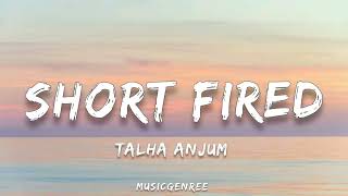 Talha Anjum - Shorts Fired | (Lyrics)