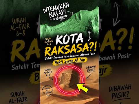 SATELIT TEMUKAN KOTA RAKSASA DI BAWAH PASIR, BUKTI SURAH AL-FAJR 😱