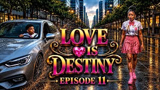 LOVE IS DESTINY EPISODE 11 @Tengoone