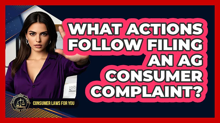 What Actions Follow Filing an AG Consumer Complaint?