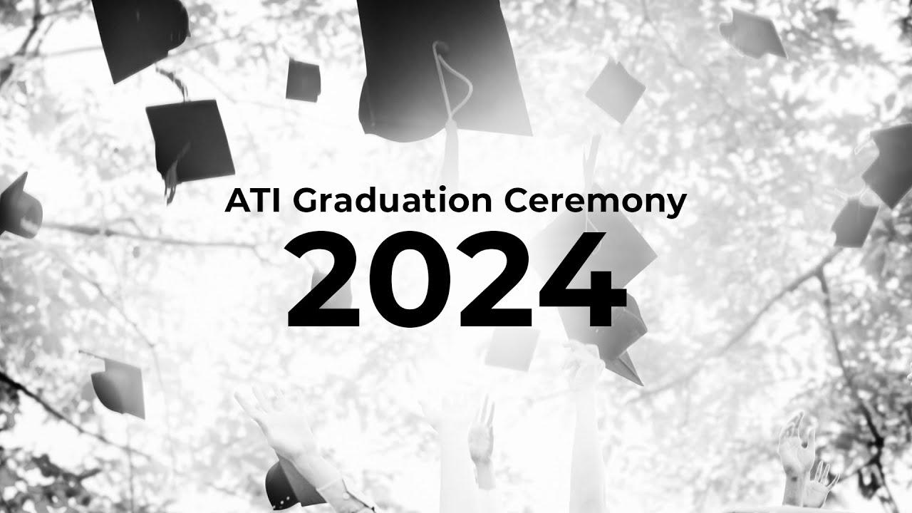 ATI Graduation Ceremony 2024 - YouTube