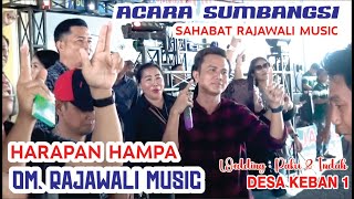 HARAPAN HAMPA \\ RAJAWALI MUSIC \\ SHOW KEBAN 1 KEDIAMAN BAPAK UNSER & IBU PUSPITA