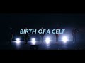 Birth of a celt jig