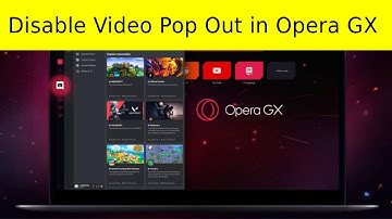 How to Disable Video Pop Out in Opera GX?