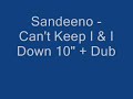 Sandeeno - Can't Keep I & I Down + Dub