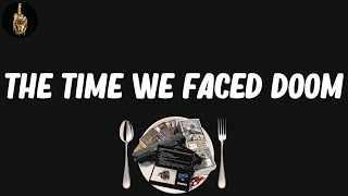 The Time We Faced Doom (Lyrics) - MF DOOM