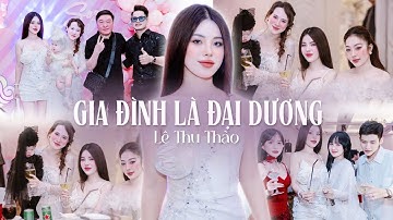 GIA ĐÌNH LÀ ĐẠI DƯƠNG - LÊ THU THẢO X HỒ ĐỊNH (mái nhà hạnh phúc rộn vang tiếng cười…)