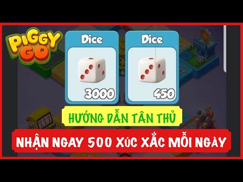 Hướng Dẫn Nhận 500 Xúc Xắc Mỗi Ngày Piggy Go Heo Con Du Hí