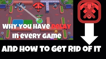 Why You Have Delay in Brawl Stars?