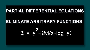 Partial Differential Equations Eliminate Arbitrary Functions Z=y^2 + 2f(1/x+log y)