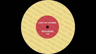 U Got 2 Let The Music Xrtn Remix