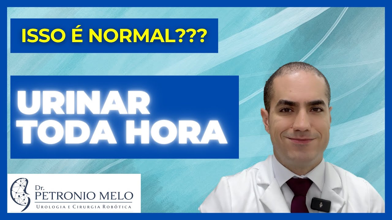 Urinar toda hora é normal? Explicação do Especialista | Dr. Petronio ...