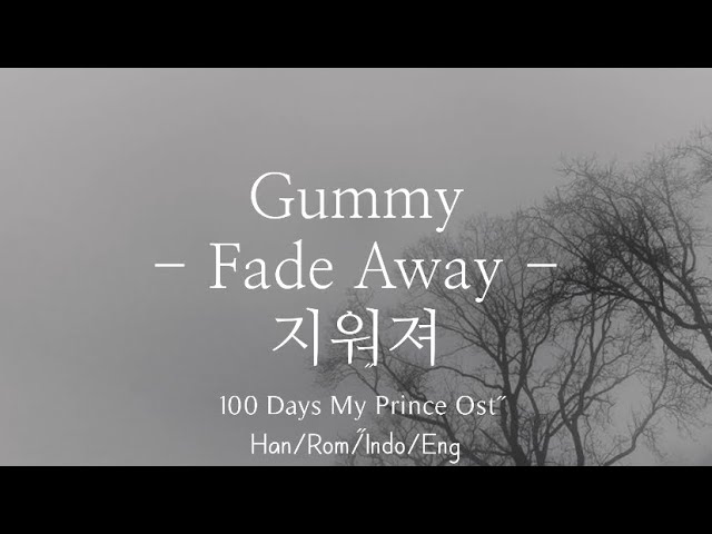 Gummy [거미] - Fade Away [지워져] | Han/Rom/Indo/Eng Lyrics | 100 Days My Prince Ost. class=