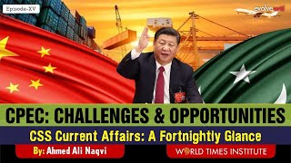 CPEC: Challenges & Opportunities | CSS Current Affairs | Ep 15 | Ahmed Ali Naqvi | WTI