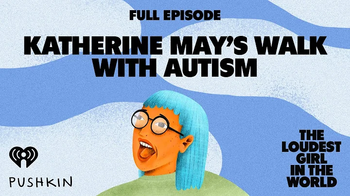 Katherine Mays walk with autism | The Loudest Girl...