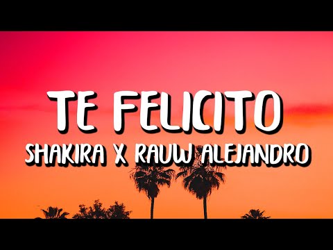 Rauw Alejandro X Shakira - Te Felicito