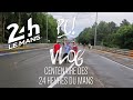 Vlog pas corde tait au centenaire des 24 heures du mans