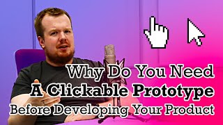 WHY DO YOU NEED A CLICKABLE PROTOTYPE BEFORE ACTUALLY DEVELOPING YOUR PRODUCT // OUTSOURCING TALKS