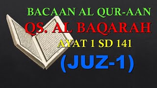 BACAAN AL QURAN MERDU SURAH AL BAQARAH AYAT 1 SD 141 (JUZ-1)