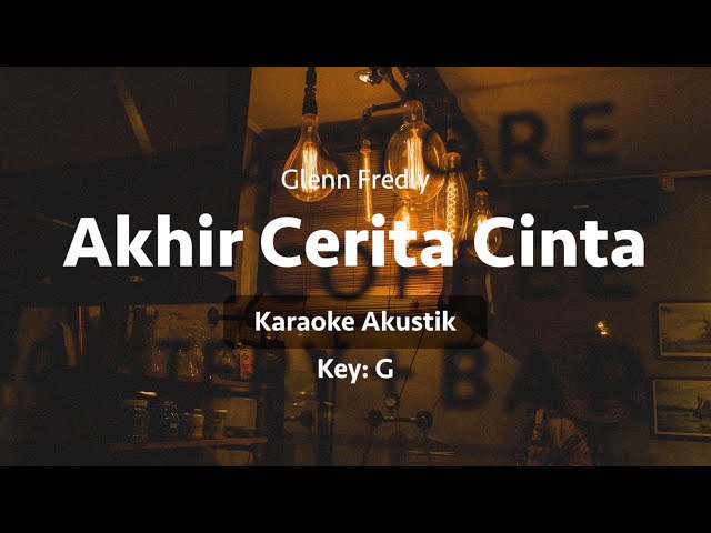 Akhir Cerita Cinta | Glenn Fredly | Karaoke Akustik | Key: G class=