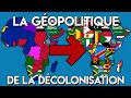 LA GÉOPOLITIQUE DE LA DÉCOLONISATION