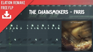 The Chainsmokers - Paris (EDM FULL Remake) [FREE FLP] [FL 11/12] DIRECT DOWNLOAD!