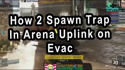 How to Spawn Trap In Arena Uplink on Evac