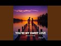 You Re My Sweet Love mp3