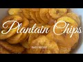 PLANTAIN CHIPS | SUPER EASY TO MAKE