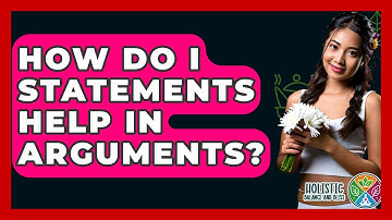 How Do I Statements Help In Arguments? - Holistic Balance And Bliss
