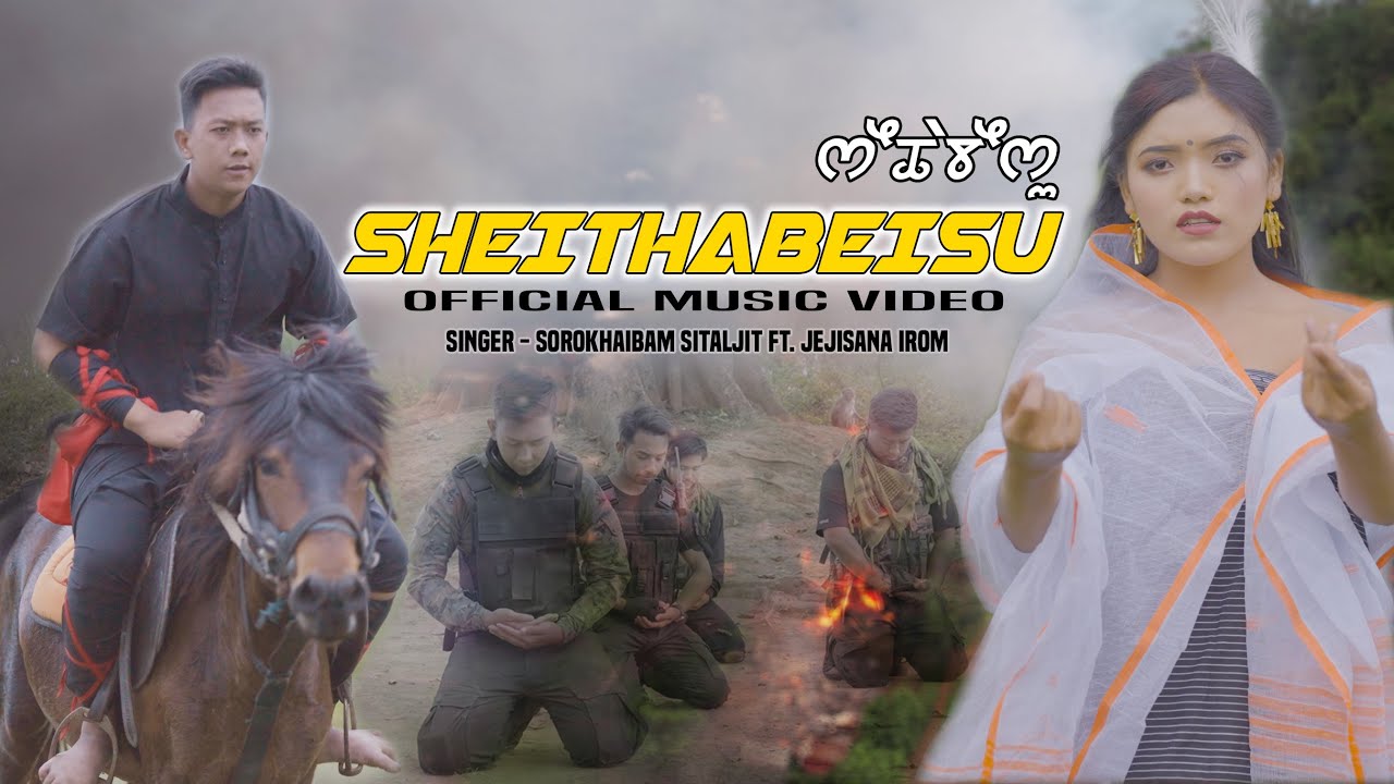 SHEITHABEISU II Official Music Video II Sorokhaibam Sitaljit Ft Jejisana Irom