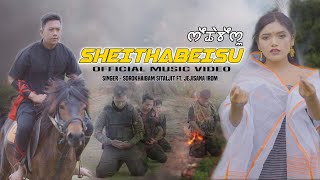 SHEITHABEISU II Official Music Video II Sorokhaibam Sitaljit Ft. Jejisana Irom