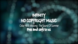 Oskar Hill Meizong - The Sound Of Summer Infinity No Copyright
