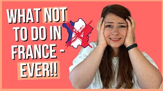 What NOT to do in France (French etiquette & things you shouldn