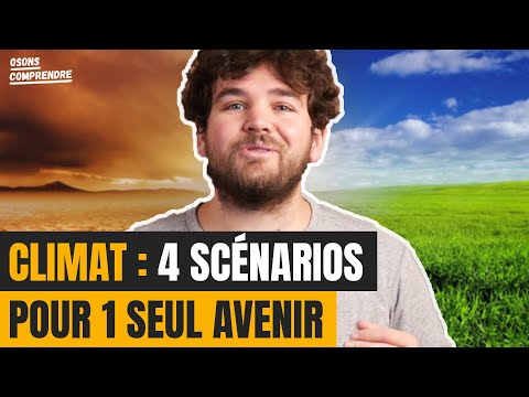 Climat : 4 SCÉNARIOS pour 1 SEUL AVENIR