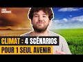 Climat  4 scnarios pour 1 seul avenir