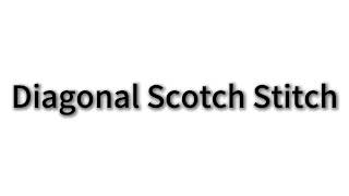 Diagonal Scotch Stitch