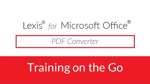 Lexis® for Microsoft Office®--PDF Converter
