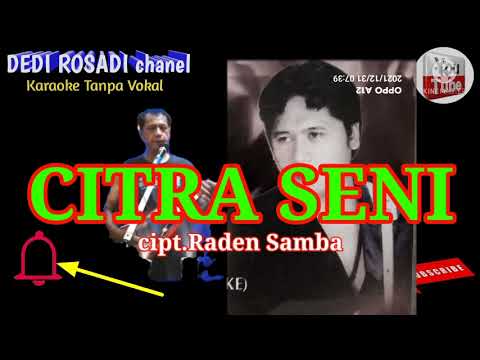 CITRA SENI RADEN SAMBA Karaoke Tanpa Vokal@DEDIROSADI