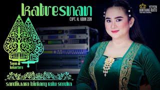 KATRESNAN | Cover by. YEYEN ISMANTORO | BRS TENGDUNG SANDIWARA