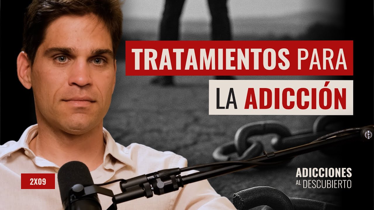 SUPERAR la ADICCIÓN: todo sobre los TRATAMIENTOS | 2x09