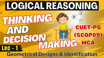 Logical Reasoning Lec-1| Thinking and decision making | CUET-PG SCQP09 MCA Entrance exam